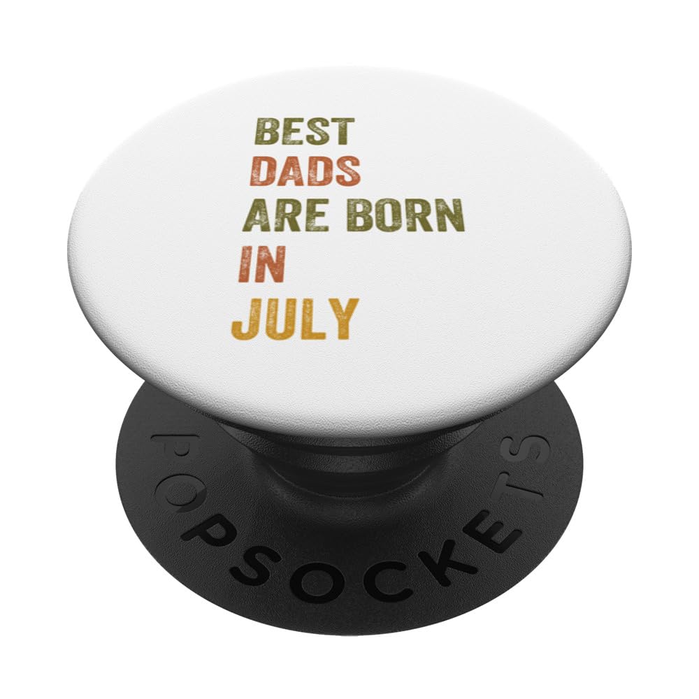Best Dads Are Born In July Retro Text PopSockets Swappable PopGrip