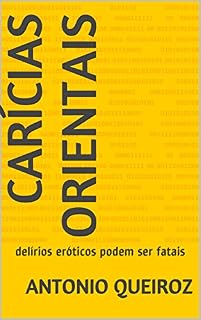 Livro CARÍCIAS ORIENTAIS: delírios eróticos podem ser fatais