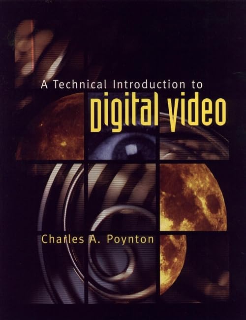 Digital Video and HD: Algorithms and Interfaces (The Morgan