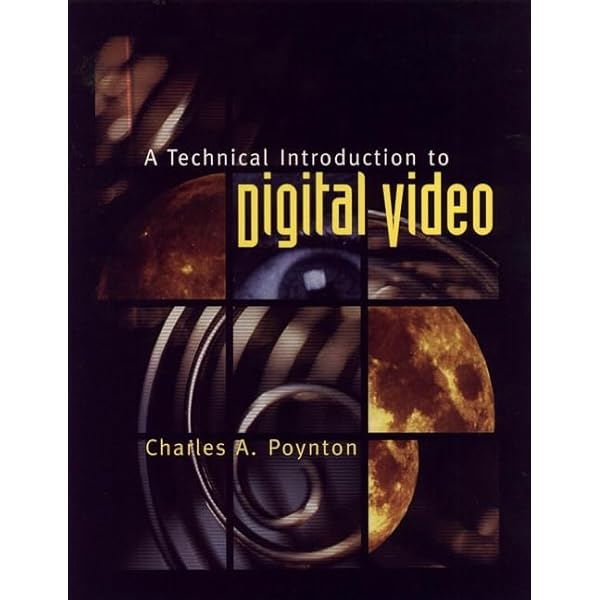 Digital Video and HD: Algorithms and Interfaces (The Morgan