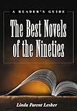 The Best Novels of the Nineties: A Reader's Guide by Linda Parent Lesher