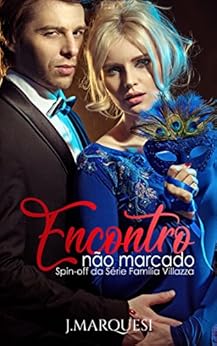 Encontro NÃ£o Marcado: Spin-off da SÃ©rie FamÃ­lia Villazza por [Marquesi, J., Mason Parker, S.]