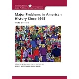 Major Problems in American History Since 1945 (Major Problems in American History)