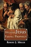 Helping Jesus Fulfill Prophecy
