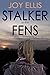 STALKER ON THE FENS a gripping crime thriller full of twists