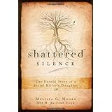 Shattered Silence: The Untold Story of a Serial Killer's Daughter
