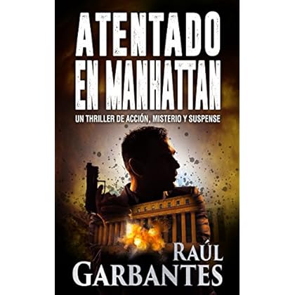 Atentado en Manhattan: Un thriller de acción, misterio y suspense Atentado en Manhattan: Un thriller de acción, misterio y suspense