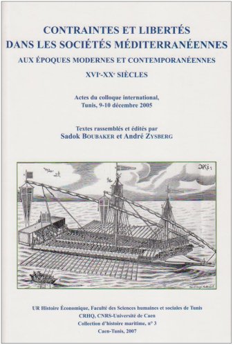 Contraintes et libertés dans les sociétés méditerranéennes aux époques modernes et contemporanéennes [i.e. contemporaines]