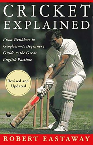 Cricket Explained: From Grubbers to Googlies - A Beginner's Guide to the Great English Pastime