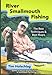 River Smallmouth Fishing: The Best Techniques & Best Rivers