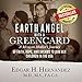 Earth Angel with a Green Card: One Mexican Woman's Journey of Faith, Hope, and Dreams to Join her Ch by