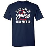 Xtreme Apparrel They Hate Us 'Cause They Ain't Us Men's T-Shirt for Baseball Fans