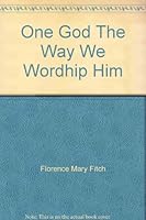 One God The Way We Wordhip Him B000JCGJIQ Book Cover