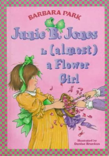 Junie B. Jones is (Almost) a Flower Girl