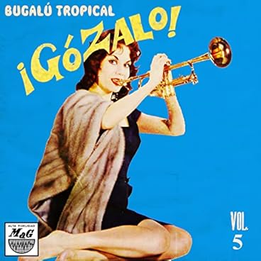 ¡Gózalo! Bugalú Tropical, Vol. 5