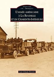 L' armée américaine à La Rochelle et en Charente-Inférieure