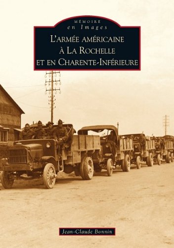 L' armée américaine à La Rochelle et en Charente-Inférieure