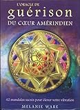 L'oracle de guérison du coeur amérindien : Contient 1 livre et 42 cartes by 