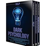 NLP: Dark Psychology Series 3 Manuscripts - Secret Techniques To Influence Anyone Using Dark NLP, Covert Persuasion and Advanced Dark Psychology