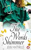 The Words Shimmer by 