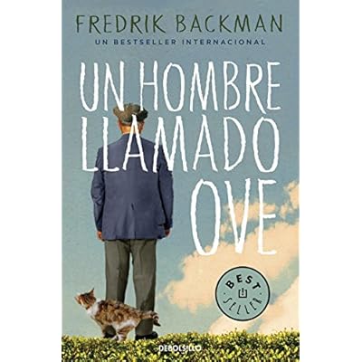 Un hombre llamado Ove / A Man Called Ove (Spanish Edition) (Spanish) Paperback &ndash; November 20, 2018