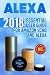 Alexa: 2018 Essential User Guide for Amazon Echo and Alexa (Amazon Echo, Echo Dot, Amazon Echo Show, Amazon Spot, Alexa, Amazon Alexa, Amazon Echo ... echo,internet,alexa dot,alexa app) (Volume 1) primary