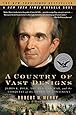A Country of Vast Designs: James K. Polk, the Mexican War and the Conquest of the American Continent (Simon & Schuster America Collection)