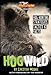 Hog Wild (Hog Wild, Hog Hunting Strategies, Tactics & Facts, Volume 1)