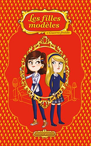 Les filles modèles, Tome 1 : Guerre froide by Marie Potvin