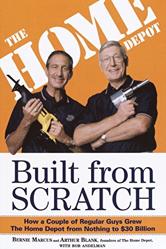 Built from Scratch: How a Couple of Regular Guys Grew The Home Depot from Nothing to $30 Billion (Best Venture Capital Firms To Work For)