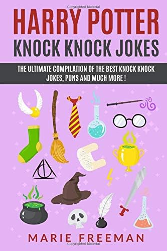 Harry Potter Knock Knock Jokes: The ultimate compilation of the best knock knock jokes, puns and much more!