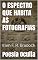 Livro O ESPECTRO QUE HABITA AS FOTOGRAFIAS: O habitante dos mundos fotografados