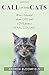 Call of the Cats: What I Learned about Life and Love from a Feral Colony by Andrew Bloomfield