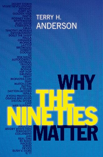 Why the Nineties Matter