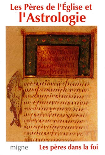 Les Pères de l'Eglise et l'Astrologie : Origène, Méthode, Basile, Grégoire de Nysse, Diodore, Pr by Marie-Elisabeth Allamandy, Marie-Hélène Congourdeau, Collectif