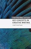 Key Concepts in Creative Writing by Matt Morrison