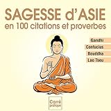 Sagesse d'Asie en 180 citations et proverbes by 