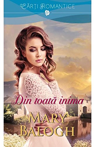 Din Toata Inima Romanian Edition Mary Balogh 9786063310645 Amazon Com Books
