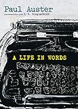 A Life in Words: Conversations with I. B. Siegumfeldt by Paul Auster, I. B. Siegumfeldt