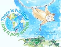 There Is No Spot Where God Is Not! 0979897858 Book Cover