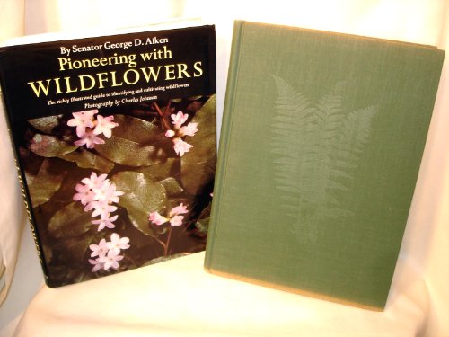 Pioneering with wildflowers, by George D Aiken (Hardcover)