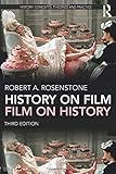 History on Film/Film on History (History: Concepts,Theories and Practice) by