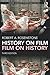 History on Film/Film on History (History: Concepts,Theories and Practice) by