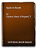 Front cover for the book Spain in Revolt: A History of the Civil War in Spain in 1936, and a Study of Its Social, Political and Economic Causes by Harry Gannes
