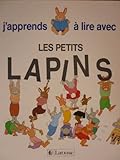 J'apprends a livre avec les petits lapins (J'Apprends a Lire Av) by