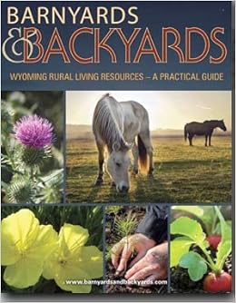 Barnyards Backyards Wyoming Rural Living Resources A Practical