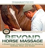 Image de Beyond Horse Massage: A Breakthrough Interactive Method for Alleviating Soreness, Strain and Tension. Jim Masterson with Stephanie Reinhold