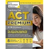 Cracking the ACT Premium Edition with 8 Practice Tests, 2018: The All-in-One Solution for Your Highest Possible Score (College Test Preparation)