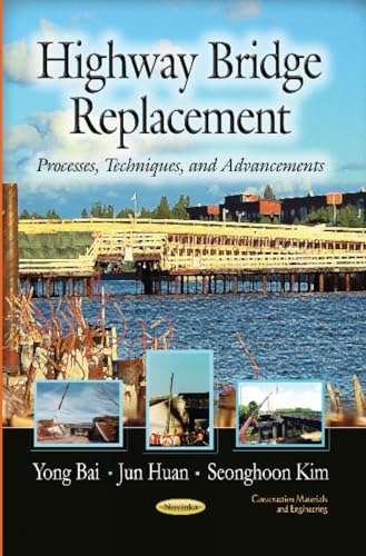 Highway Bridge Replacement: Processes, Techniques and Advancements (Construction Materials and Engineering: Transportation Infrastructure - Roads, Highways, Bridges, Airports and Mass Transit) at Amazon