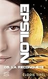 Epsilon 5 - La reconquête (French Edition) by Élodie Tirel
